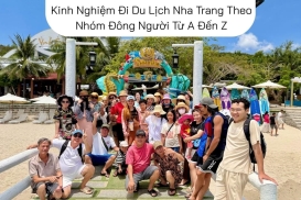 Kinh Nghiệm Đi Du Lịch Nha Trang Theo Nhóm Đông Người Từ A Đến Z